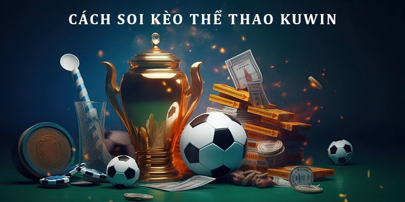 Gợi ý cách soi kèo thể thao cơ bản tại sân chơi chính thức