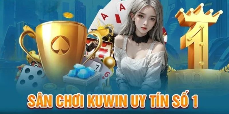 Giới thiệu Kuwin sân chơi uy tín số 1