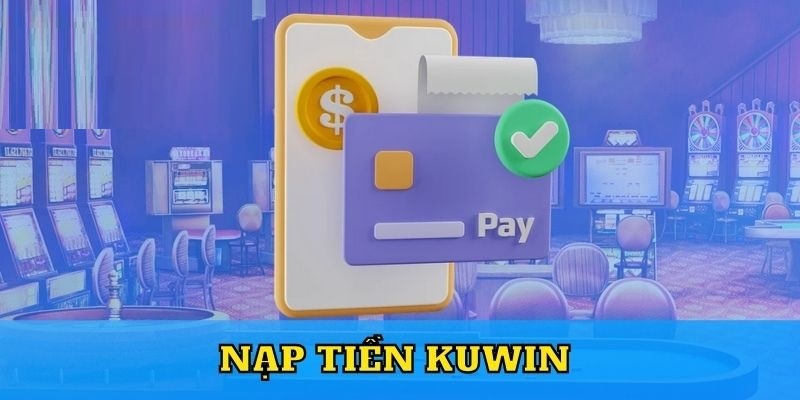 Nạp tiền Kuwin