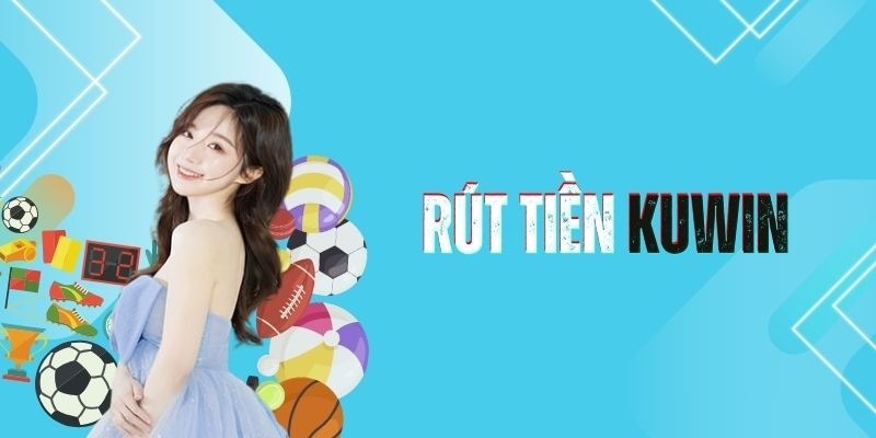 Rút tiền Kuwin