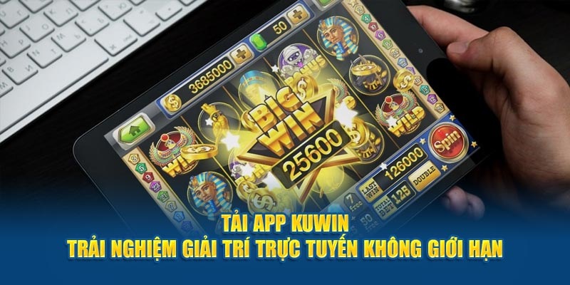 App Kuwin mang đến không gian giải trí hấp dẫn