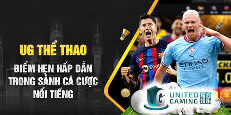 UG thể thao - sân chơi chất lượng được nhiều người lựa chọn