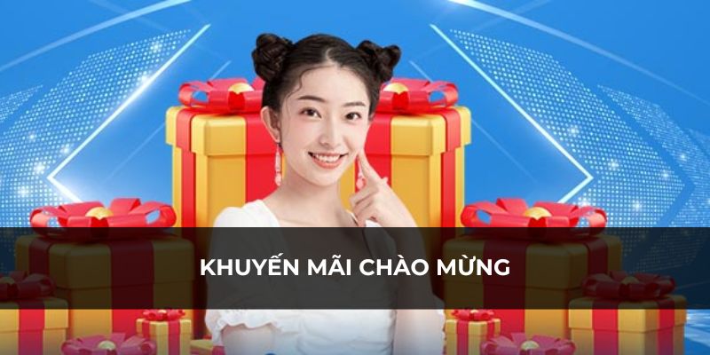 Nhận ưu đãi chào mừng thành viên mới